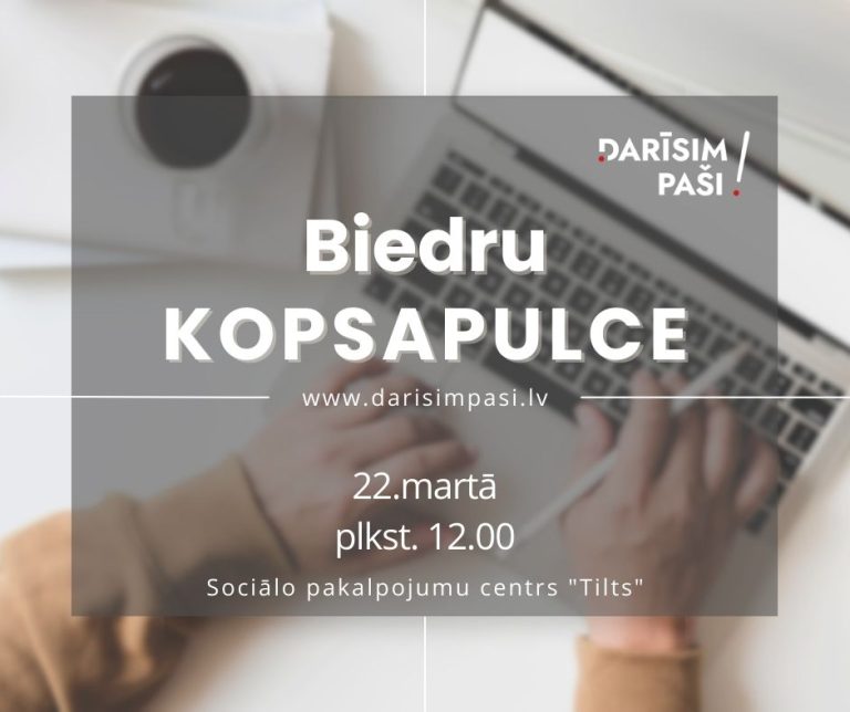 Biedrības “Darīsim paši!” biedru KOPSAPULCE