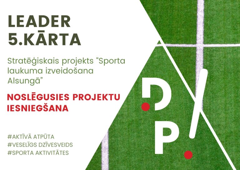 Noslēgusies projektu iesniegšana 5. kārtā rīcībā R6 “Stratēģiskais projekts “Sporta laukuma izveidošana Alsungā””